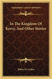 In The Kingdom Of Kerry, And Other Stories