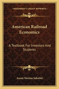 American Railroad Economics