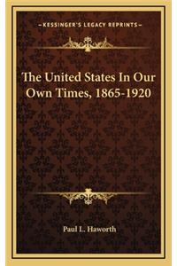 The United States in Our Own Times, 1865-1920