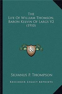 Life of William Thomson, Baron Kelvin of Largs V2 (1910)the Life of William Thomson, Baron Kelvin of Largs V2 (1910)