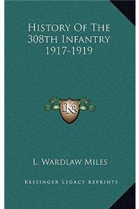 History Of The 308th Infantry 1917-1919