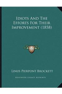 Idiots And The Efforts For Their Improvement (1858)