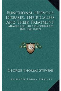 Functional Nervous Diseases, Their Causes and Their Treatment