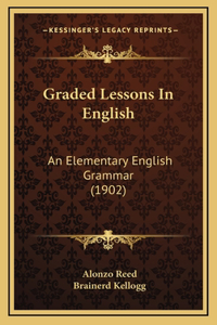 Graded Lessons in English