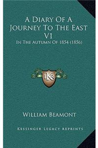 A Diary of a Journey to the East V1