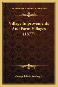 Village Improvements And Farm Villages (1877)