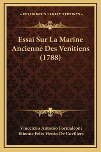 Essai Sur La Marine Ancienne Des Venitiens (1788)