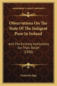 Observations On The State Of The Indigent Poor In Ireland