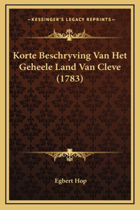 Korte Beschryving Van Het Geheele Land Van Cleve (1783)
