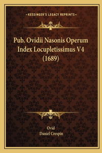 Pub. Ovidii Nasonis Operum Index Locupletissimus V4 (1689)