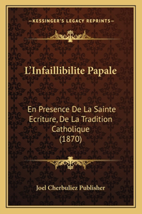 L'Infaillibilite Papale