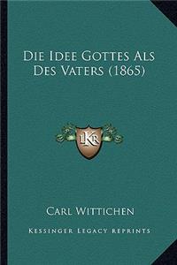 Idee Gottes Als Des Vaters (1865)