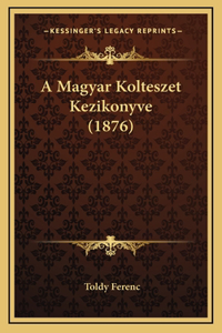 A Magyar Kolteszet Kezikonyve (1876)