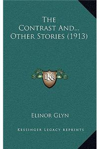 The Contrast And... Other Stories (1913)