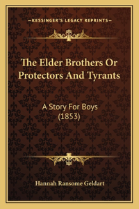 Elder Brothers Or Protectors And Tyrants