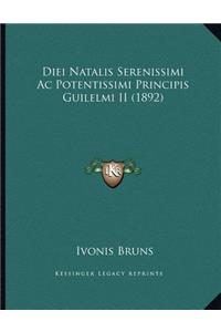 Diei Natalis Serenissimi Ac Potentissimi Principis Guilelmi II (1892)