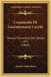 Commedie Di Giovammaria Cecchi