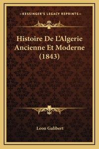 Histoire De L'Algerie Ancienne Et Moderne (1843)
