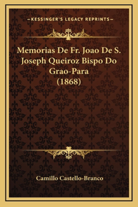 Memorias De Fr. Joao De S. Joseph Queiroz Bispo Do Grao-Para (1868)