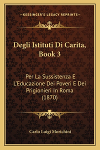 Degli Istituti Di Carita, Book 3