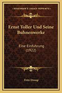 Ernst Toller Und Seine Buhnenwerke
