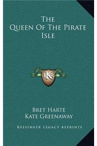 The Queen Of The Pirate Isle