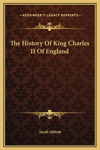 The History Of King Charles II Of England