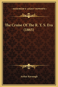The Cruise Of The R. Y. S. Eva (1865)