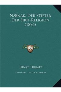 Na nak, Der Stifter Der Sikh-Religion (1876)