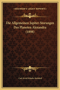 Die Allgemeinen Jupiter-Storungen Des Planeten Alexandra (1898)