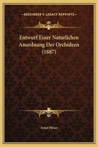 Entwurf Einer Naturlichen Anordnung Der Orchideen (1887)