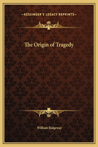 The Origin of Tragedy
