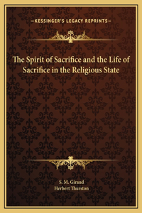 Spirit of Sacrifice and the Life of Sacrifice in the Religious State