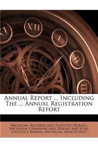 Annual Report ... Including the ... Annual Registration Report