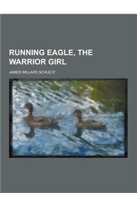 Running Eagle, the Warrior Girl