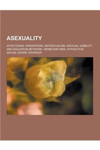 Asexuality: Affectional Orientation, Antisexualism, Asexual Visibility and Education Network, Herbivore Men, Hypoactive Sexual Des