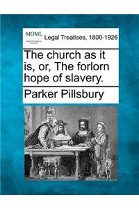 Church as It Is, Or, the Forlorn Hope of Slavery.