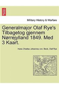 Generalmajor Olaf Rye's Tilbagetog Gjennem Norrejylland 1849. Med 3 Kaart.