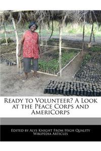 Ready to Volunteer? a Look at the Peace Corps and Americorps