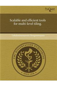 Scalable and Efficient Tools for Multi-Level Tiling