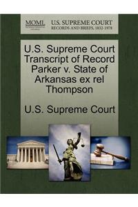 U.S. Supreme Court Transcript of Record Parker V. State of Arkansas Ex Rel Thompson
