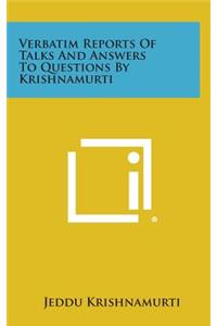 Verbatim Reports of Talks and Answers to Questions by Krishnamurti