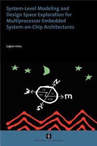 System-Level Modelling and Design Space Exploration for Multiprocessor Embedded System-On-Chip Architectures