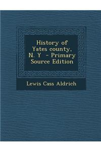 History of Yates County, N. y