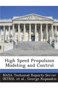 High Speed Propulsion Modeling and Control