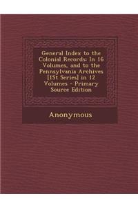 General Index to the Colonial Records