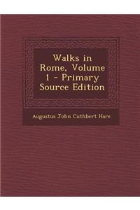 Walks in Rome, Volume 1