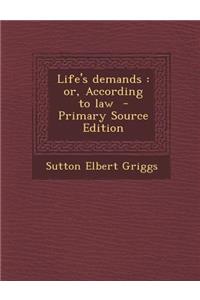 Life's Demands: Or, According to Law