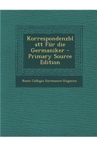 Korrespondenzblatt Fur Die Germaniker - Primary Source Edition