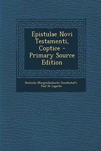 Epistulae Novi Testamenti, Coptice - Primary Source Edition
